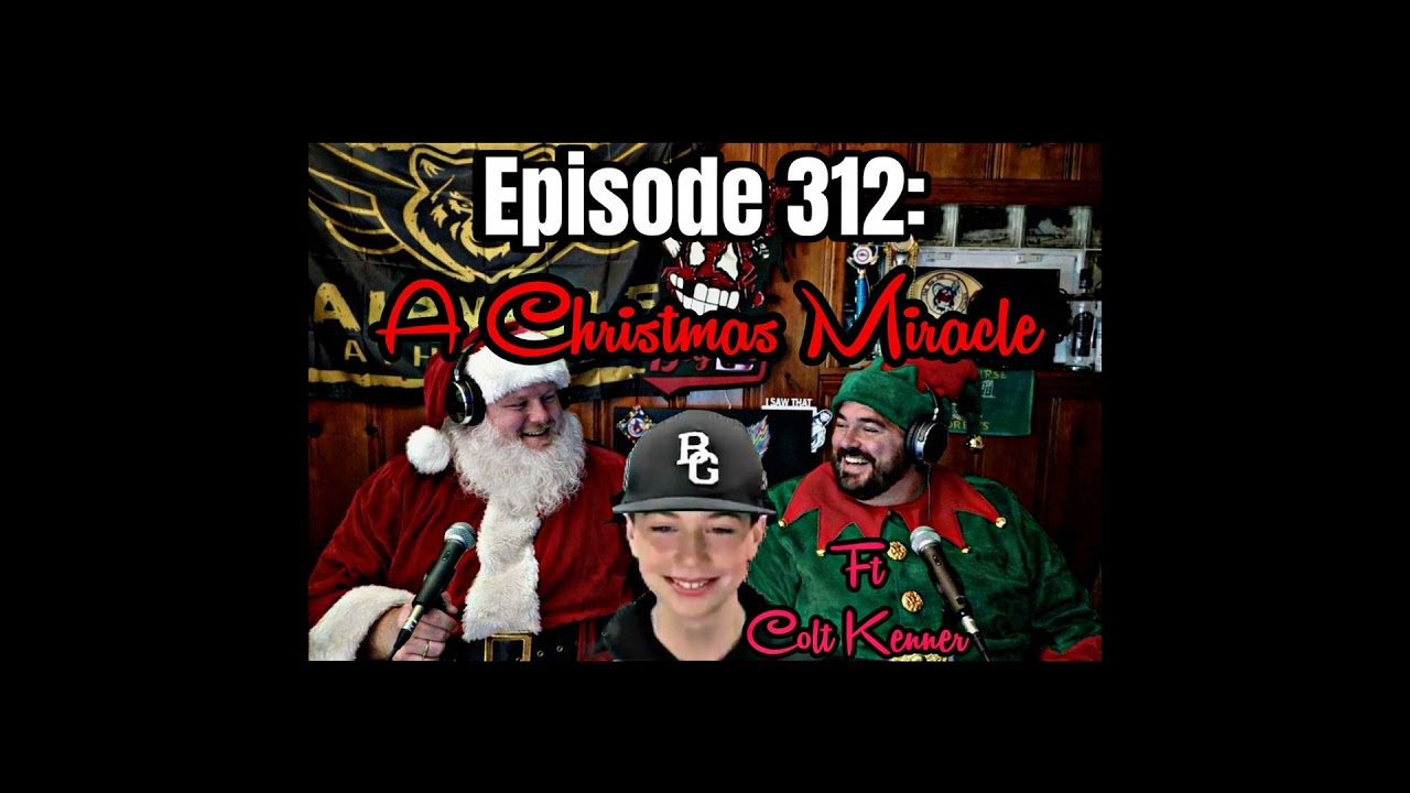 Episode 312: A Christmas Miracle ft Colt Kenner