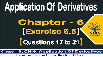 Ex -6.5 {Q17 to Q21}|| Application Of Derivatives || Class -12 || Maths
