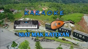 KARAOKE Lagu Lampung | NIAT MAK KATEKAN No Vocal | Cipt. A. Sahroni | Musik By SGR L Ch & Sahrul G