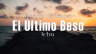 Vicente Fernández - El Último Beso - Letra