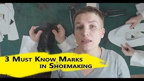 3 Must Know Marks in Shoemaking To Make Your Shoes
