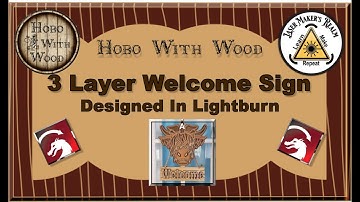Creating a 3-layer welcome sign in Lightburn