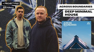 Across Boundaries Deep Minimal House Tutorial in Ableton Live (+Template)