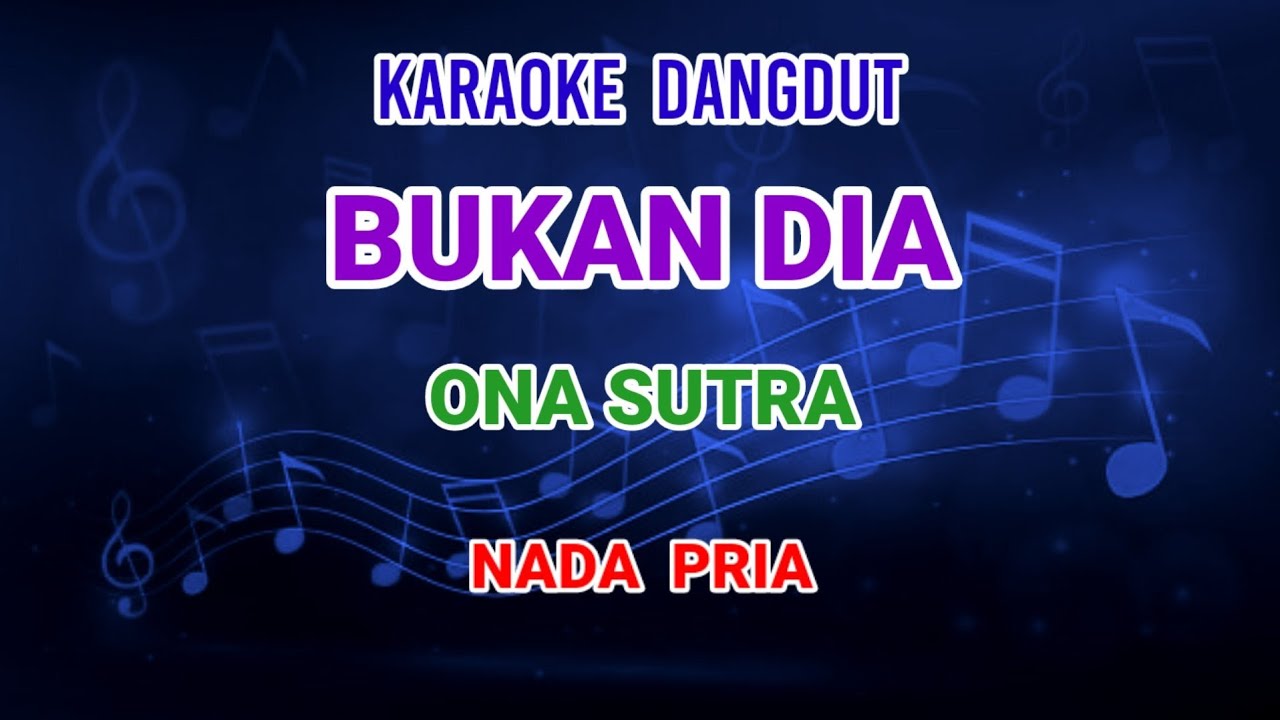 Bukan Dia - Ona Sutra Karaoke