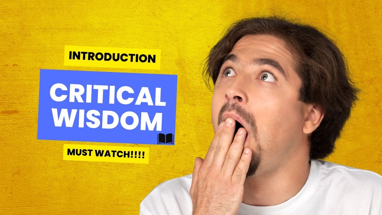 Unlocking the Wisdom of Great Minds: Journey into Critical Wisdom