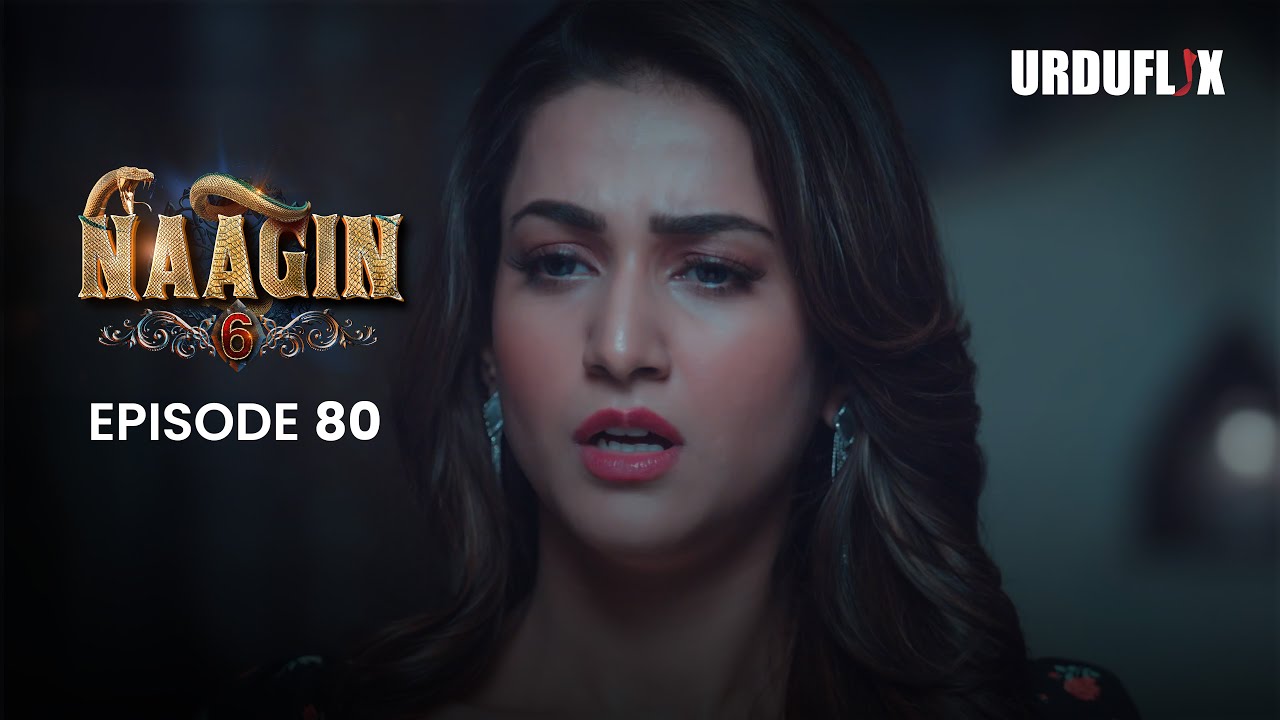 Naagin Drama Serial | Season 6 | Full Episode 80 | Best Drama 2024