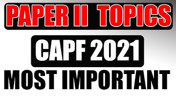 CAPF PAPER 2 Most Important TOPICS for 2021 Exam// Essays , Reports , Argument  topics