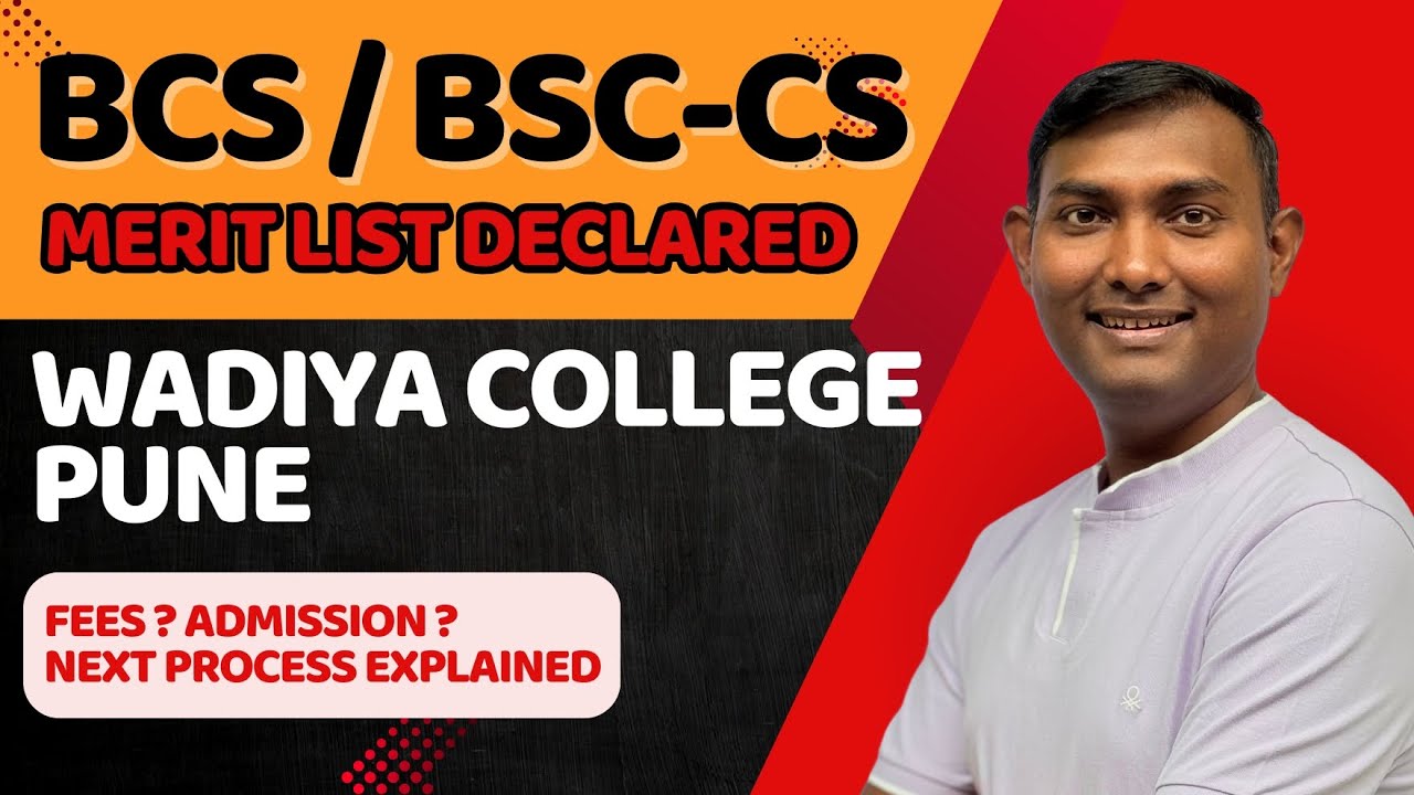 📢 Wadia College, Pune BSc CS / BCS Merit List 2025 OUT | Admission Process, Fees & Documents Guide