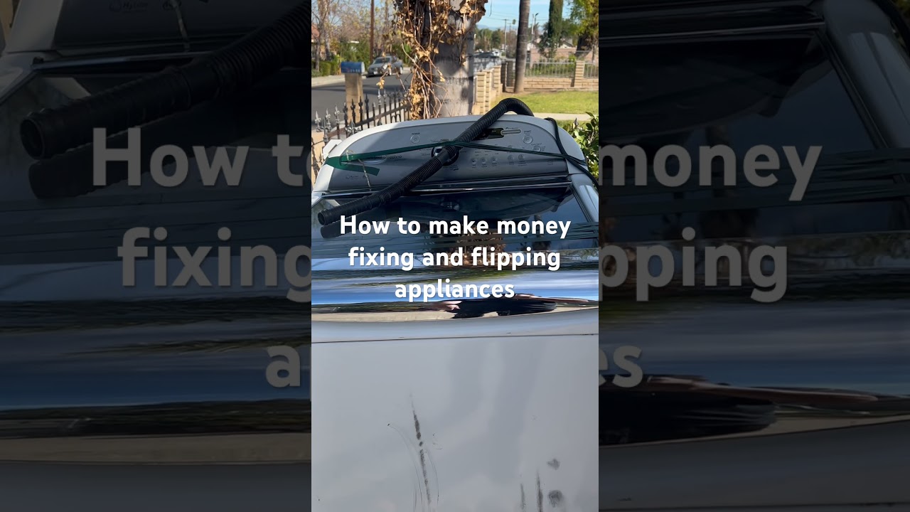 Making money fixing and flipping appliances
