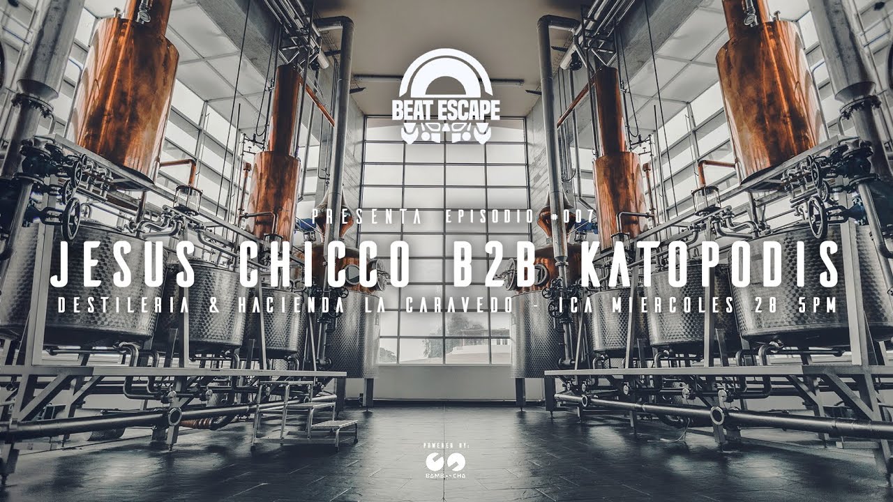 Jesus Chiccó B2B Katopodis en Hacienda y Destilería La Caravedo, por Beat Escape