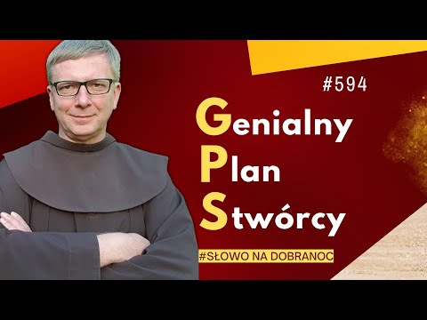 Genialny Plan Stwórcy. Franciszek Krzysztof Chodkowski. Słowo na Dobranoc |594|