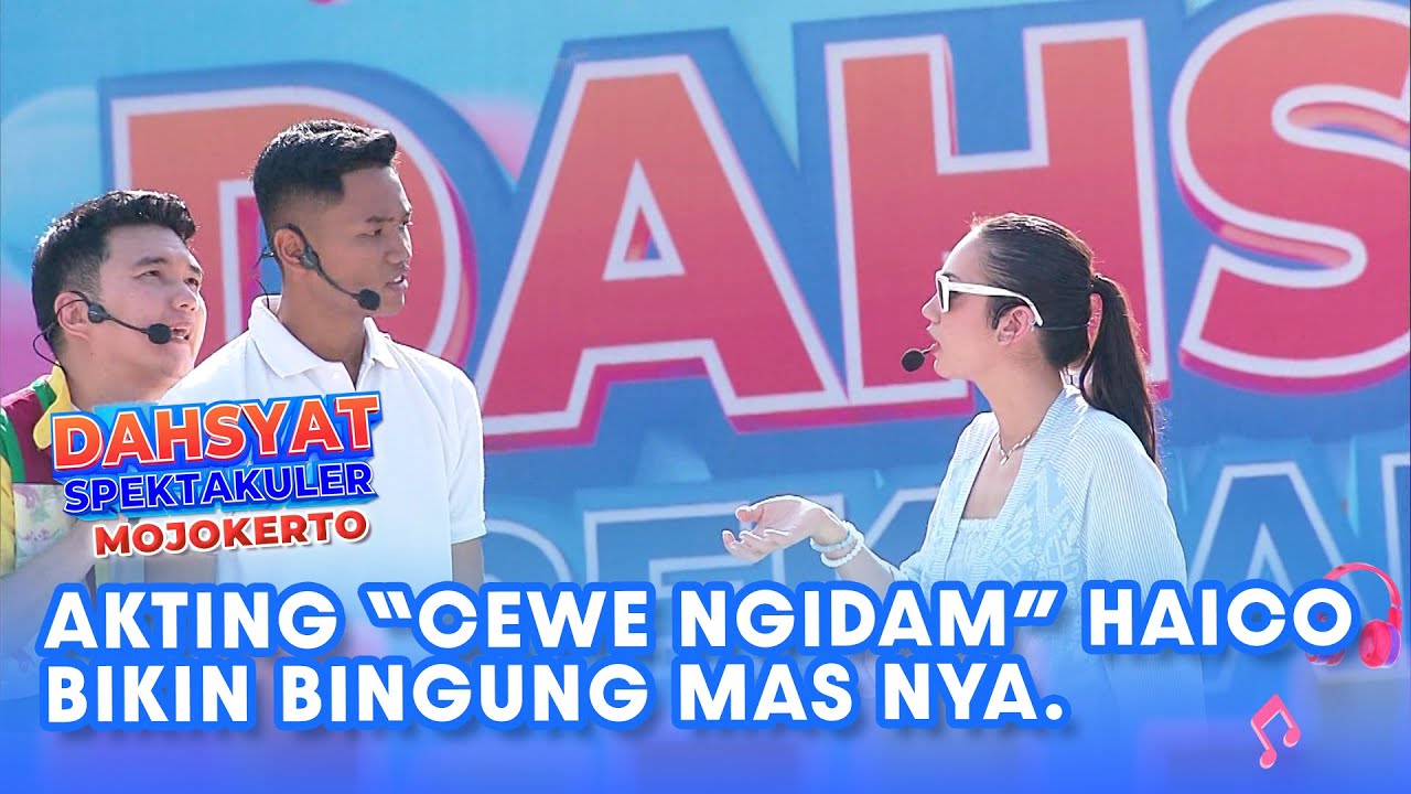 LUCU BANGET! Mas Ini Bingung Sama Akting Haico Jadi Cewe Ngidam | DAHSYATNYA SPEKTAKULER  MOJOKERTO