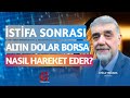 Berat Albayrak'ın İstifası Dolar, Altın ve Borsayı Nasıl Etkiler? Atilla Yeşilada | EkonomiTubeTV