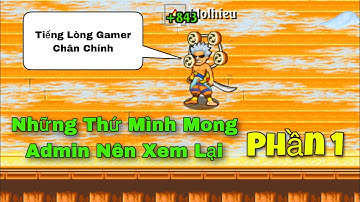 HTTH : Tiếng Lòng Game Thủ Phần 1 - Anti Admin Game HTTH !!