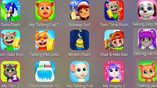 Count Master 3D,Sonic Dash,Subway Surfer,Tom Gold Run,Tom Time Rush,Talking Cat Tommy,My Talking Tom