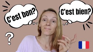 : Cest BON ou cest BIEN ? La r'eponse claire (et simple) !