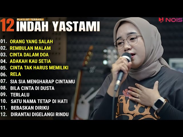 INDAH YASTAMI FULL ALBUM - ORANG YANG SALAH - REMBULAN MALAM || COVER AKUSTIK TERBAIK 2024 class=