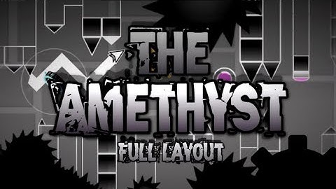 The Amethyst (Upcoming Top 5) - Full Layout | Geometry Dash