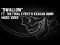 James paddock  swallow ft thefinalevent and keagandunnmusic official music
