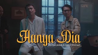Hanya Dia - Aiman Sidek & Halim Ahmad (Official Music Video)
