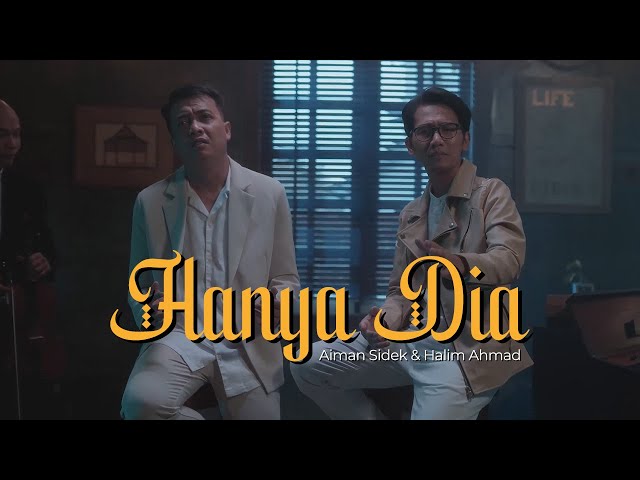 Hanya Dia - Aiman Sidek u0026 Halim Ahmad (Official Music Video) class=