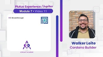 Module 7 episode 11 Plutus experience free course  / Jupiter Breakthrough 6