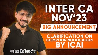 Exemption Notification By ICAI | ICAI ANNOUNCEMENT | CA INTER ANNOUNCEMENT NOV 23 | Tax Ka Teacher