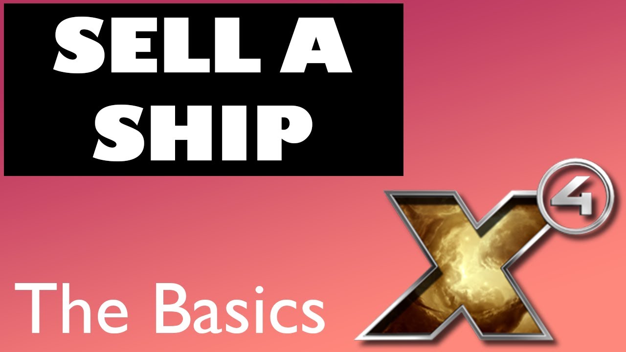 X4 Foundations How To Sell A Ship YouTube