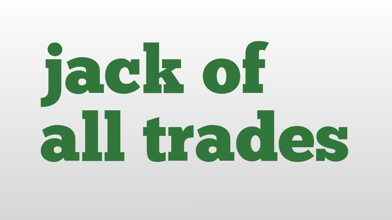 jack of all trades meaning and pronunciation