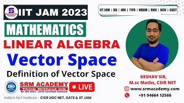 IIT JAM MATHEMATICS 2023 | Vector Space | Definition Of Vector Space | Examples | Linear Algebra