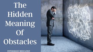 THE HIDDEN MEANING OF OBSTACLES with Rona: Powerboost Meditation