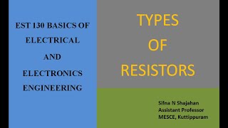EST 130|BASICS OF ELECTRONICS |TYPES OF RESISTORS| MODULE 4|PART 3