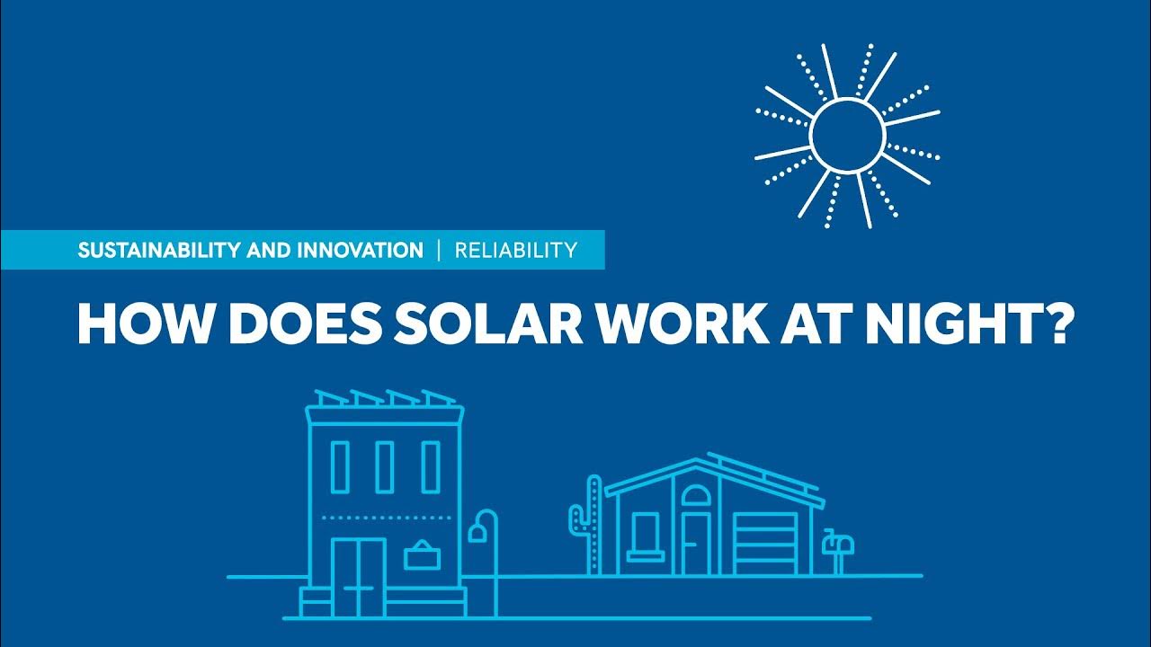 How does solar work at night? YouTube