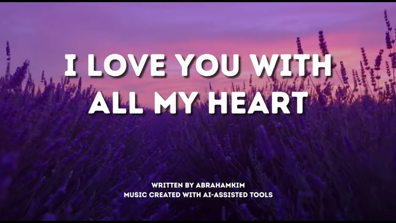 Track no 4 I Love You with All My Heart
