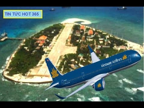 Việt Nam dũng cảm làm điều này Bước đi Lớn khẳng định Không Phận chủ quyền biển đảo, TQ cay cú tin tuc bien dong 2017
