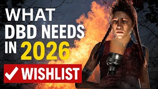 What Dead by Daylight NEEDS in 2026 (Before It’s Too Late)