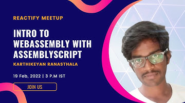 Intro to WebAssembly with AssemblyScript by Karthikeyan Ranasthala