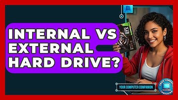 Internal Vs External Hard Drive? - Your Computer Companion