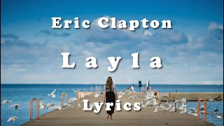 Eric Clapton - Layla (Lyrics) (FULL HD) HQ Audio 🎵