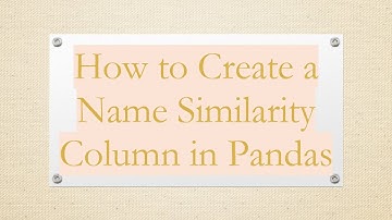 How to Create a Name Similarity Column in Pandas