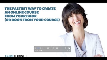 The Fastest Way to Create an Online Course From Your Book (or Book From Your Course)