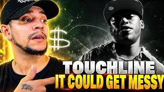 NEW TOUCH!!! Touchline - It Could Get Messy (REACTION)