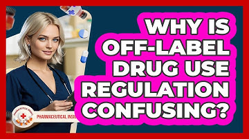 Why Is Off-label Drug Use Regulation Confusing? - Pharmaceutical Insights