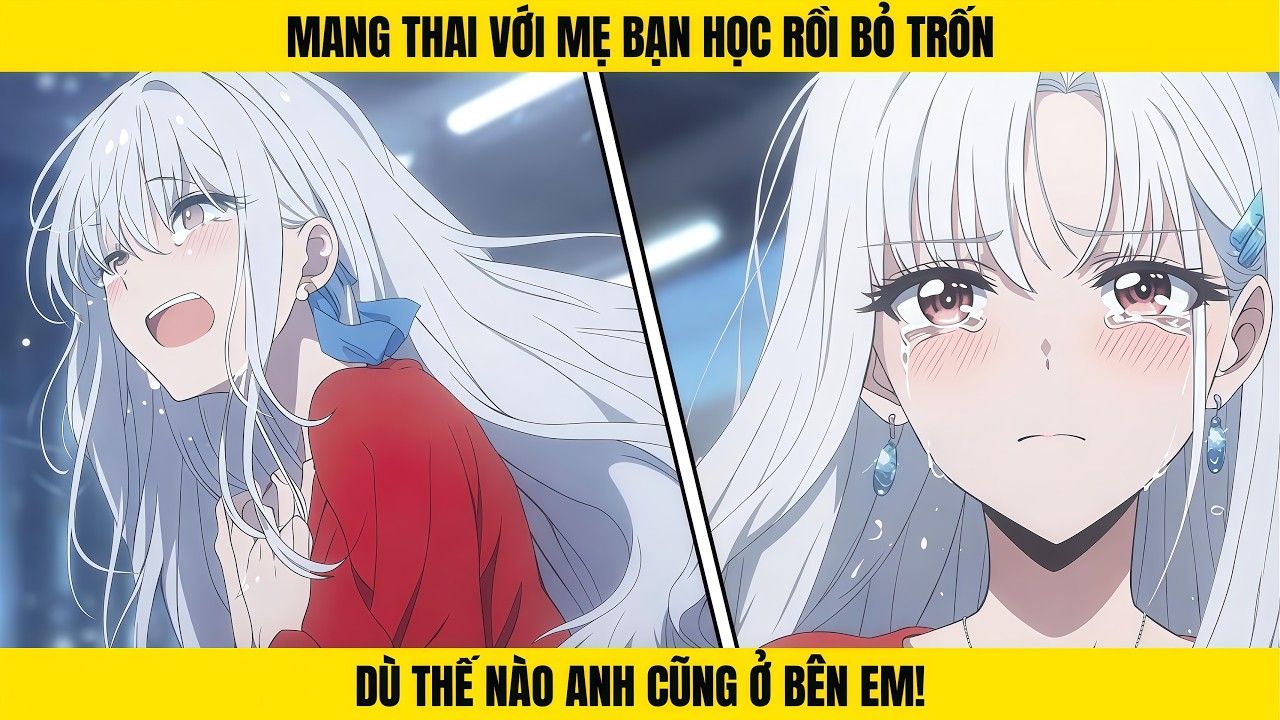 Mang Thai Với Mẹ Bạn Học Rồi Bỏ Trốn – Dù Thế Nào Anh Cũng Ở Bên Em!