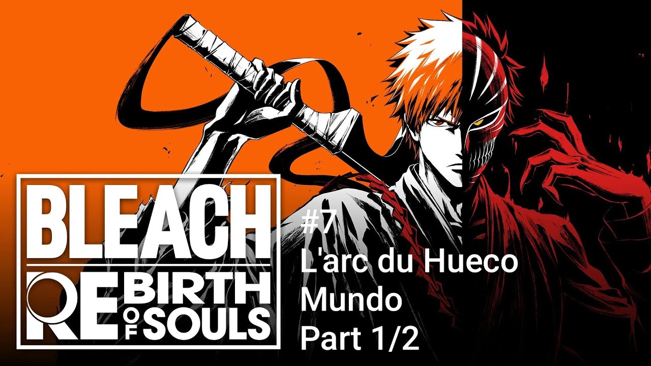 Let's play Bleach rebirth of souls #7 L'arc du hueco mundo - YouTube