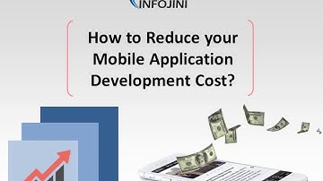 How to Reduce your Mobile Application Development Cost?