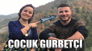 Gurbete Verdim Çocukluğumu