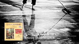 Tập 1 - Bà Sumana – Chuyện hai huynh đệ 