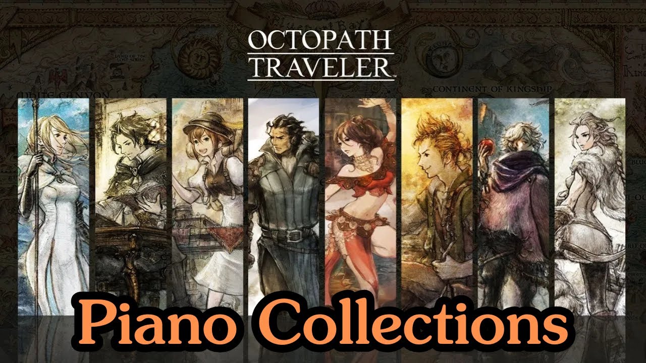 🎹 Octopath Traveler: Piano Collections (All Character Themes + Sheets)