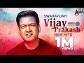 Swaravijayi Vijay Prakash Kannada New Songs | Kannada Selected Audio Songs 2018 | Kannada Hits